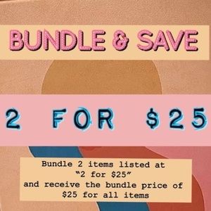 2 for $25 Bundle